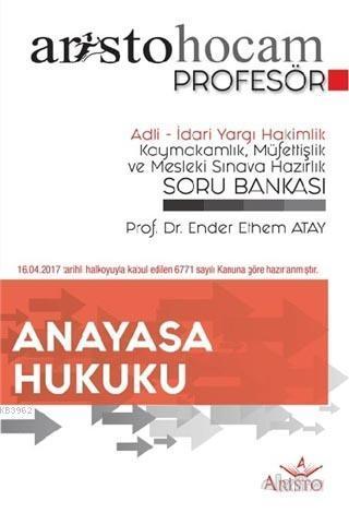 Adli - İdari Yargı Hakimlik Kaymakamlık, Müfettişlik ve Mesleki Sınava Hazırlık Soru Bankası; Anayasa Hukuku
