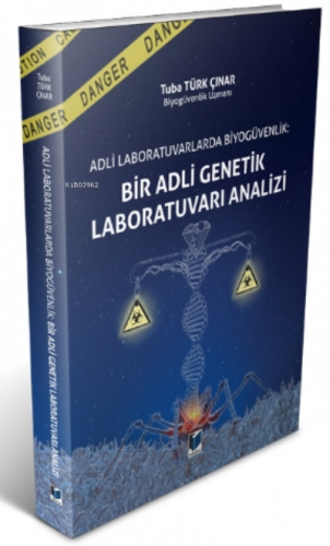 Adli Laboratuvarlarda Biyogüvenlik: Bir Adli Genetik Laboratuvarı Analizi