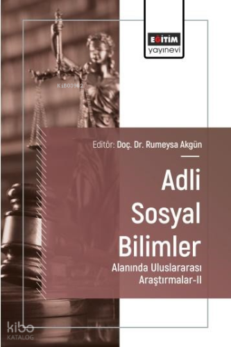 Adli Sosyal Bilimler;Alanında Uluslararası Araştırmalar-II