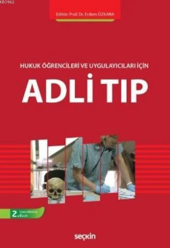 Adli Tıp; Hukuk Öğrencileri ve Uygulamaları için