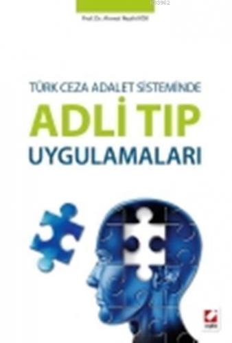 Adli Tıp Uygulamaları (Ciltli); Türk Ceza Adalet Sisteminde