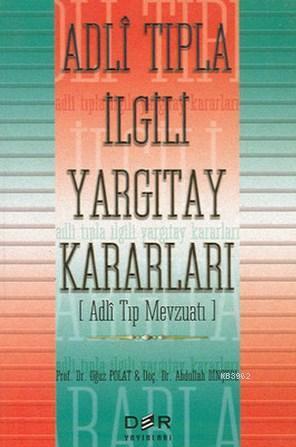 Adli Tıpla İlgili Yargıtay Kararları (Adli Tıp Mevzuatı)