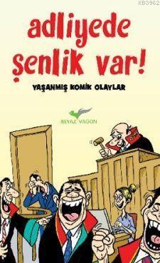 Adliyede Şenlik Var!; Yaşanmış Komik Olaylar