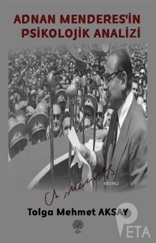 Adnan Menderes'in Psikolojik Analizi