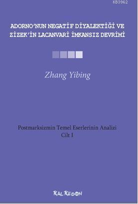 Adornonun Negatif Diyalektiği ve Zizekin Lacanvari İmkansız Devrimi