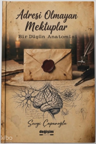 Adresi Olmayan Mektuplar ;Bir Düşün Anatomisi