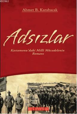 Adsızlar; Kastamonudaki Milli Mücadelenin Romanı