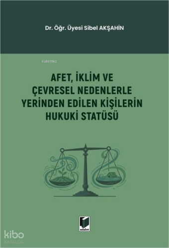 Afet, İklim ve Çevresel Nedenlerle Yerinden Edilen Kişilerin Hukuki Statüsü