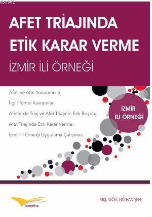 Afet Triajında Etik Karar Verme : İzmir İli Örneği