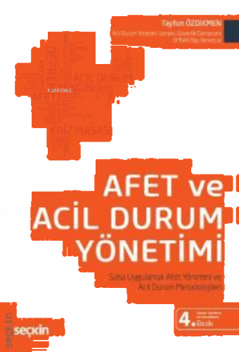Afet ve Acil Durum Yönetimi ;Saha Uygulamalı Afet Yönetimi ve Acil Durum Metodolojileri