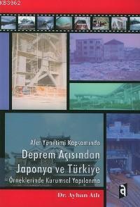 Afet Yönetimi Kapsamında Deprem Açısından Japonya ve Türkiye; Örneklerinde Kurumsal Yapılanma