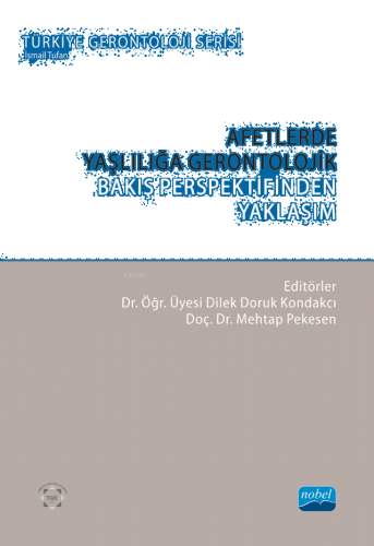 Afetlerde Yaşlılığa Gerontolojik Bakış Perspektifinden Yaklaşım