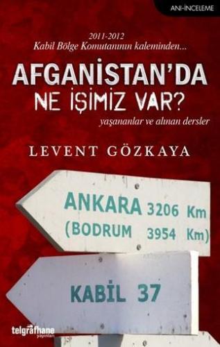 Afganistan'da Ne İşimiz Var?; Yaşananlar ve Alınan Dersler