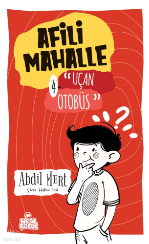 Afili Mahalle – 4    ; Uçan Otobüs