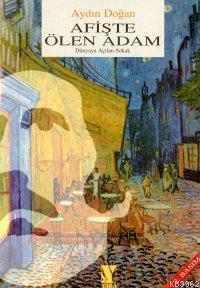 Afişte Ölen Adam; Dünyaya Açılan Sokak