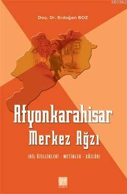 Afyonkarahisar Merkez Ağzı; Dil Özellikleri - Metinler - Sözlük