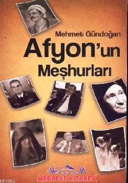 Afyon'un Meşhurları