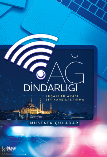 Ağ Dindarlığı;Kuşaklar Arası Bir Karşılaştırma