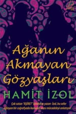 Ağanın Akmayan Gözyaşları