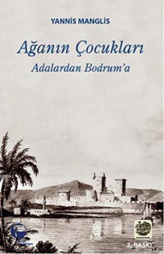 Ağanın Çocukları; Adalardan Bodrum'a