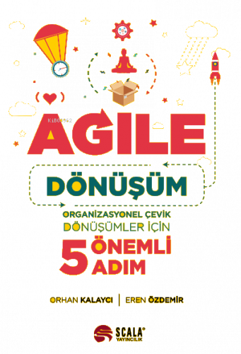 Agile Dönüşüm;Organizasyonel Çevik Dönüşümler İçin 5 Önemli Adım
