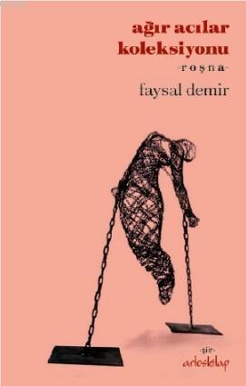 Ağır Acılar Koleksiyonu; -Roşna-