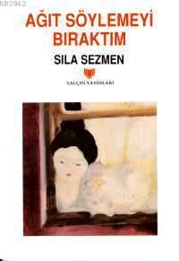 Ağıt Söylemeyi Bıraktım