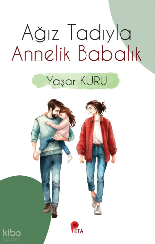 Ağız Tadıyla Annelik Babalık