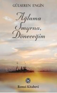 Ağlama Smyrna, Döneceğim