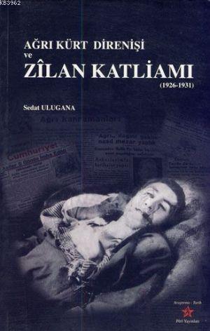 Ağrı Kürt Direnişi ve| Zilan Katliamı; (1926-1931)