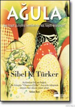 Ağula; Kaç Hayatı Gizliyoruz Kendimizde, Kaç Hayatı Susuyoruz?