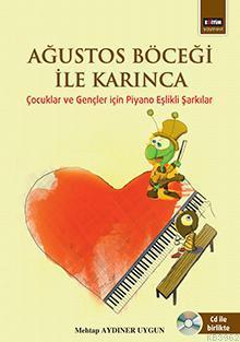 Ağustos Böceği İle Karınca; Çocuklar ve Gençler İçin Piyano Eşlikli Şarkılar