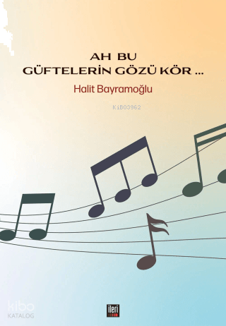 Ah Bu Güftelerin Gözü Kör...