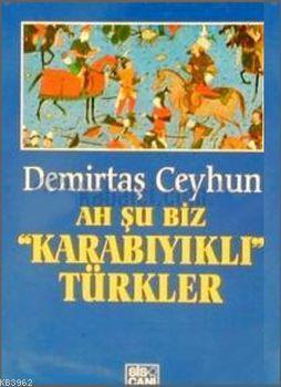 Ah Şu Biz Karabıyıklı Türkler