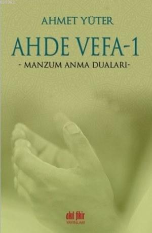 Ahde Vefa 1; Manzum Anma Duaları