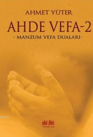 Ahde Vefa 2; Manzum Vefa Duaları