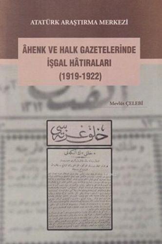 Âhenk ve Halk Gazetelerinde İşgal Hâtıraları (1919-1922)