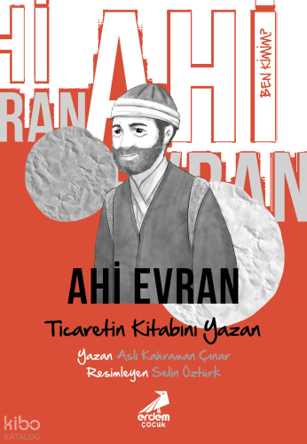 Ahi Evran: Ticaretin Kitabını Yazan;Ben Kimim?