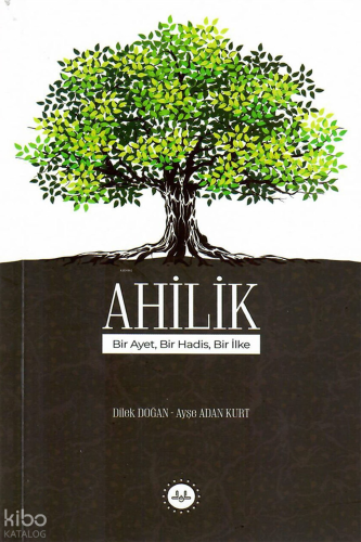 Ahilik;Bir Ayet, Bir Hadis, Bir İlke