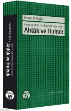 Ahlâk ve Hukuk; İnsan ve Değerler Kavramı Açısından