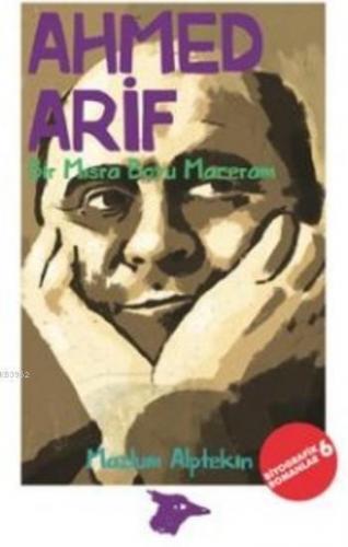 Ahmed Arif; Bir Mısra Boyu Maceram