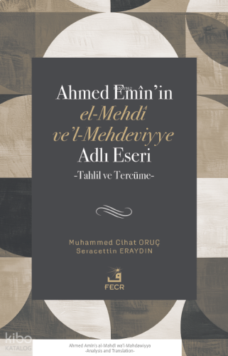 Ahmed Emîn’in el-Mehdî ve’l-Mehdeviyye Adlı Eseri