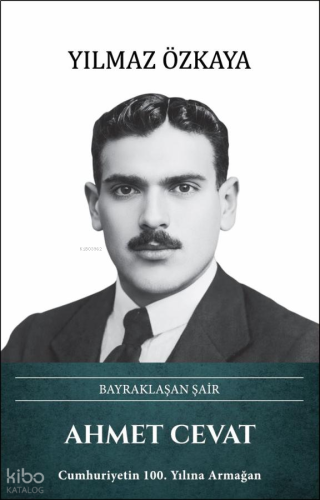 Ahmet Cevat (Ciltli);Bayraklaşan Şair