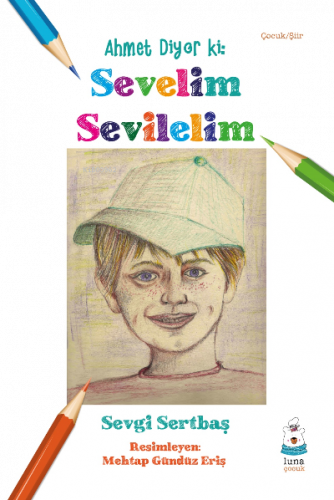 Ahmet Diyor ki: Sevelim Sevilelim