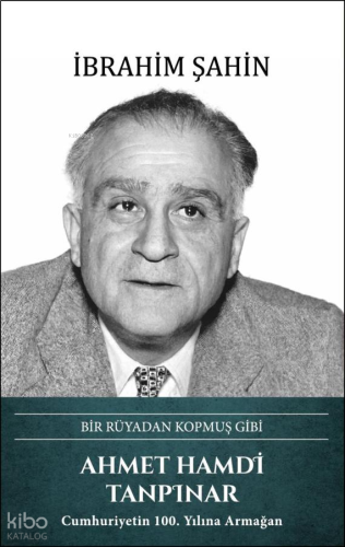 Ahmet Hamdi Tanpınar (Ciltli);Bir Rüyadan Kopmuş Gibi