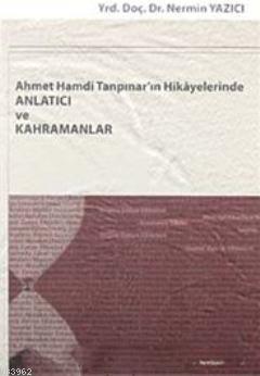 Ahmet Hamdi Tanpınar'ın Hikayelerinde Anlatıcı ve Kahramanlar