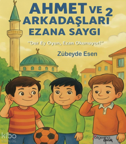 Ahmet ve Arkadaşları 2 - Ezana Saygı