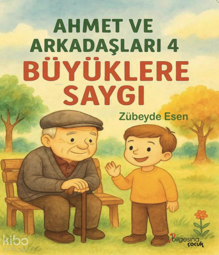 Ahmet ve Arkadaşları 4 -  Büyüklere Saygı