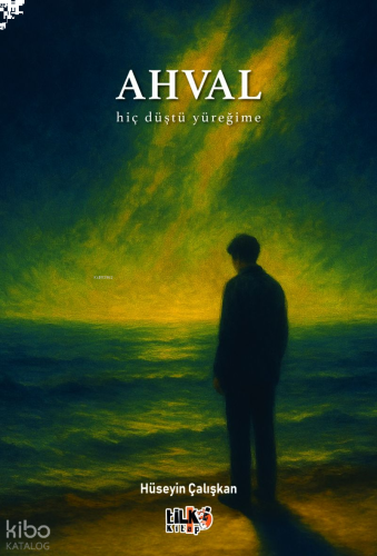 Ahvâl;Hiç Düştü Yüreğime