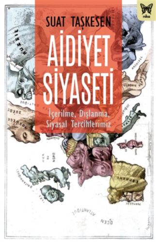 Aidiyet Siyaseti;İçerilme, Dışlanma, Siyasal Tercihlerimiz
